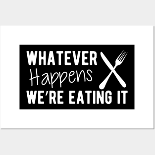 Cook - Whatever Happens We're Eating It Posters and Art